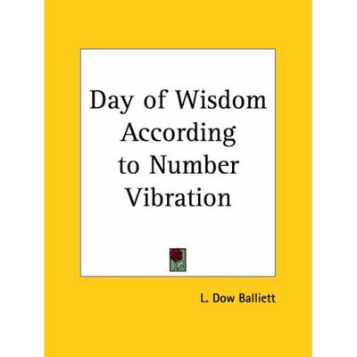 Day of Wisdom According to Number Vibration - L. Dow Balliett - Books - Kessinger Publishing, LLC - 9781564598486 - April 1, 1996