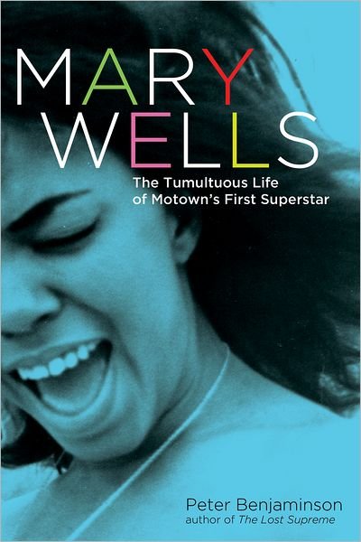 Cover for Mary Wells · The Tumultuous Life Of Motowns First Superstar (Buch) (2012)