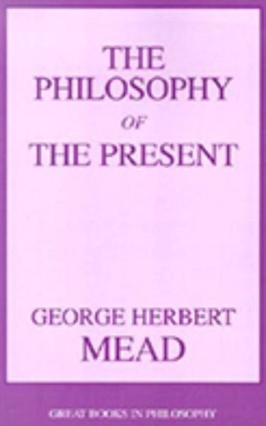 Cover for George Herbert Mead · The Philosophy of the Present (Taschenbuch) (2002)
