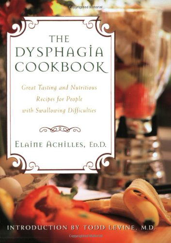 Cover for Elayne Achilles · The Dysphagia Cookbook: Great Tasting and Nutritious Recipes for People with Swallowing Difficulties (Paperback Book) (2004)