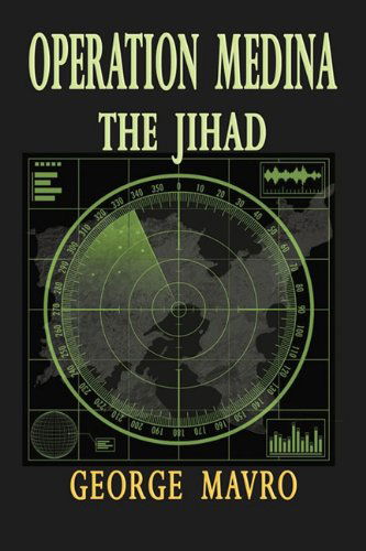 Operation Medina the Jihad - George Mavro - Kirjat - Totalrecall Publications - 9781590957486 - tiistai 14. kesäkuuta 2011