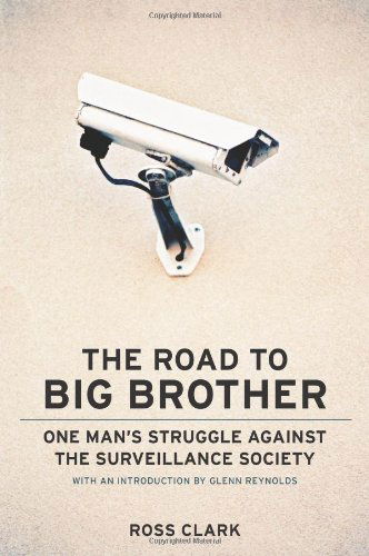 Cover for Ross Clark · The Road to Big Brother: One Man's Struggle Against the Surveillance Society (Hardcover Book) (2009)