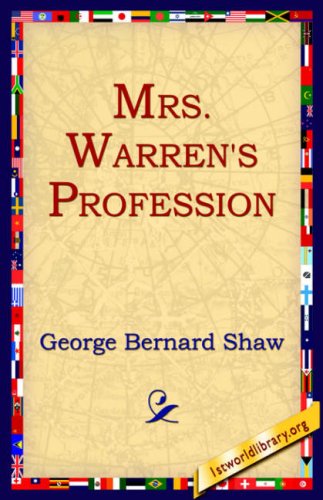 Mrs Warren's Profession - George Bernard Shaw - Books - 1st World Library - Literary Society - 9781595402486 - September 1, 2004