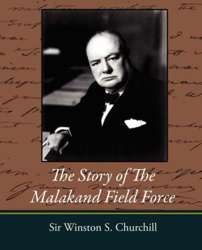 Cover for Winston S. Churchill · The Story of the Malakand Field Force (Paperback Book) (2007)