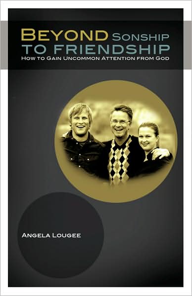 Cover for Angela Lougee · Beyond Sonship to Friendship (Paperback Book) (2008)