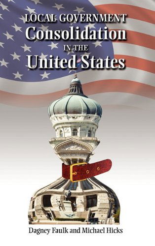 Cover for Michael Hicks · Local Government Consolidation in the United States (Inbunden Bok) (2011)