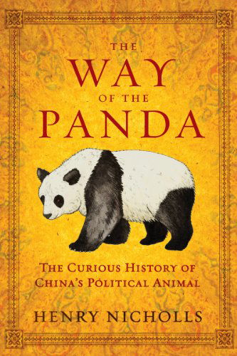 Cover for Henry Nicholls · The Way of the Panda: the Curious History of China's Political Animal (Pocketbok) (2012)