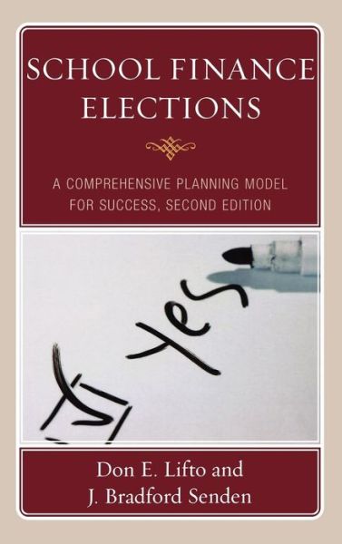 Cover for Don E. Lifto · School Finance Elections: A Comprehensive Planning Model for Success (Hardcover Book) [Second edition] (2010)