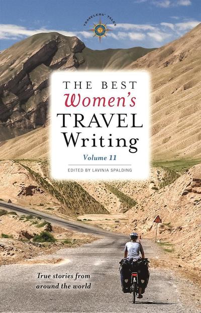 Cover for The Best Women's Travel Writing, Volume 11: True Stories from Around the World - Best Women's Travel Writing (Hardcover Book) (2018)