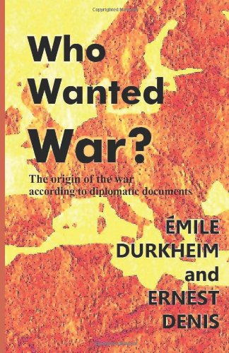 Cover for Ernest Denis · Who Wanted War?: the Origin of the War According to Diplomatic Documents (Paperback Book) (2012)