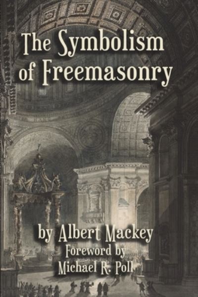 Cover for Albert G Mackey · The Symbolism of Freemasonry (Pocketbok) (2020)