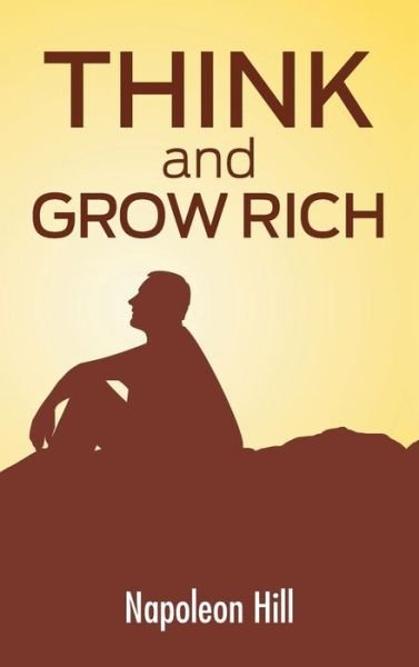 Think And Grow Rich: The Secret To Wealth Updated For The 21St Century - Napoleon Hill - Livros - Simon & Brown - 9781613829486 - 8 de dezembro de 2010