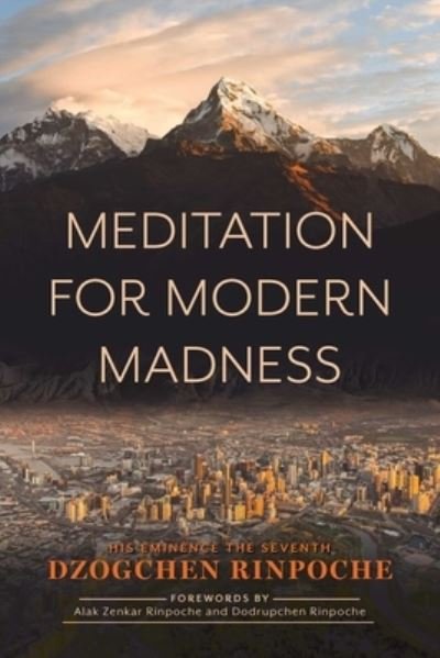 Cover for Dzogchen Rinpoche · Meditation for Modern Madness (Paperback Book) (2024)
