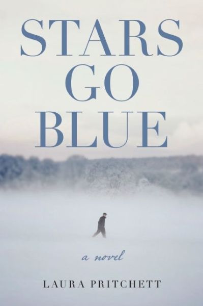 Cover for Laura Pritchett · Stars Go Blue (Paperback Book) (2015)