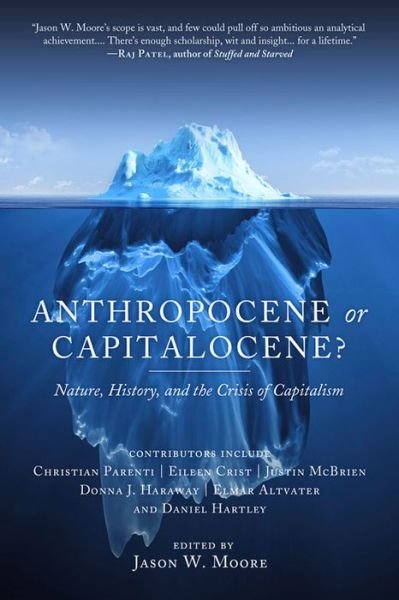Cover for Jason W. Moore · Anthropocene Or Capitalocene?: Nature, History, and the Crisis of Capitalism (Paperback Bog) (2016)