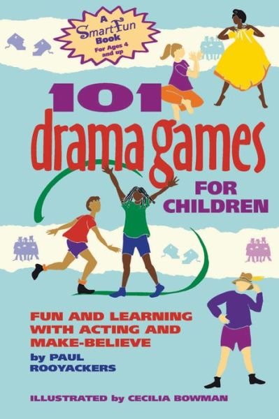 Cover for Paul Rooyackers · 101 Drama Games for Children: Fun and Learning with Acting and Make-believe (Smartfun Activity Books) (Hardcover Book) [Act edition] (1997)
