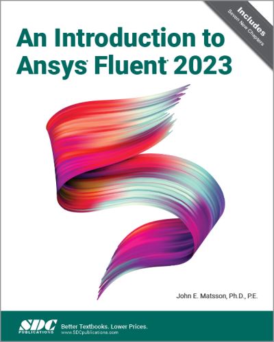 An Introduction to Ansys Fluent 2023 - John E. Matsson - Books - SDC Publications - 9781630576486 - August 31, 2023