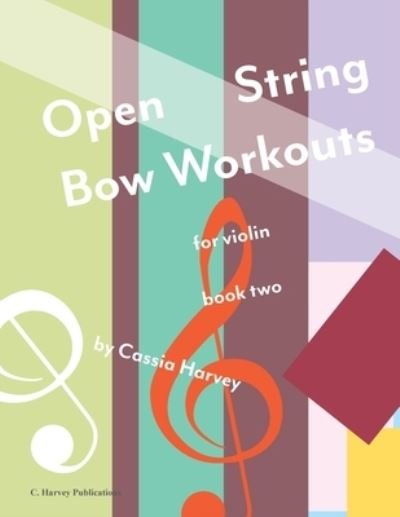 Cover for Cassia Harvey · Open String Bow Workouts for Violin, Book Two (Pocketbok) (2021)