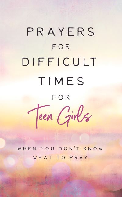 Prayers for Difficult Times for Teen Girls - Renae Brumbaugh Green - Książki - Barbour Publishing, Incorporated - 9781636095486 - 1 maja 2023