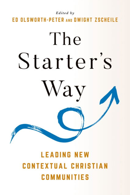 Cover for The Starter's Way: Leading New Contextual Christian Communities (Taschenbuch) (2025)