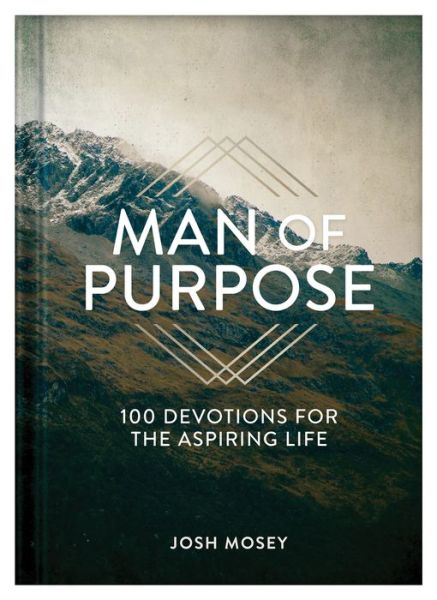 Man of Purpose - Josh Mosey - Books - Barbour Publishing - 9781643529486 - August 1, 2021