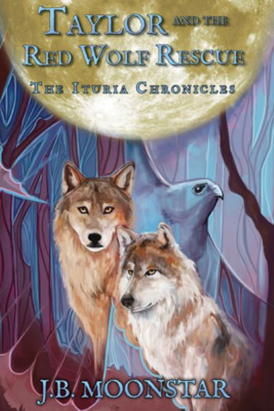 Cover for J. B. Moonstar · Taylor and the Red Wolf Rescue (Bok) (2022)