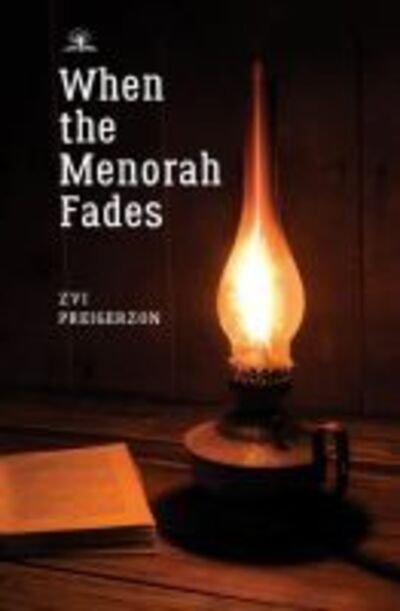 When the Menorah Fades - Zvi Preigerzon - Bücher - Academic Studies Press - 9781644692486 - 30. April 2020