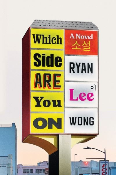 Cover for Ryan Lee Wong · Which Side Are You On: A Novel (Gebundenes Buch) (2022)