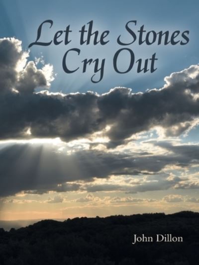 Cover for John Dillon · Let the Stones Cry Out (Book) (2022)