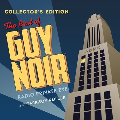 Cover for Garrison Keillor · The Best of Guy Noir Collector's Edition Lib/E (CD) (2017)