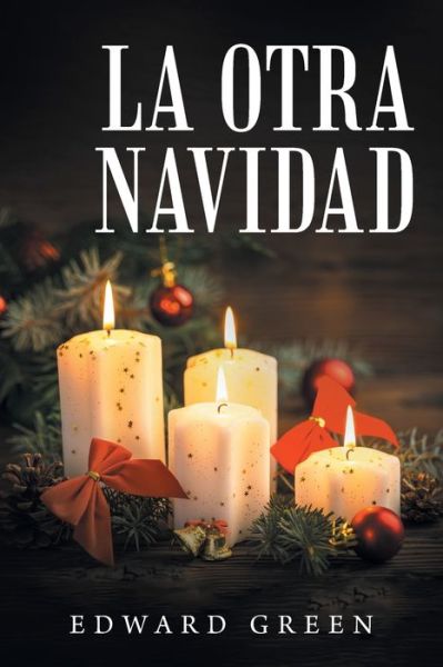 La Otra Navidad - Author Solutions Inc - Books - Author Solutions Inc - 9781665549486 - January 20, 2022