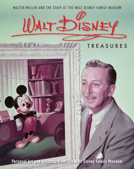 Walter E.D. Miller · Walt Disney Treasures: Personal Art and Artifacts from The Walt Disney Family Museum (Hardcover Book) (2024)