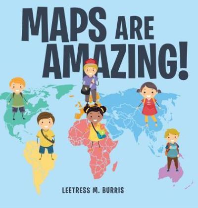 Cover for Leetress M Burris · Maps Are Amazing (Hardcover bog) (2023)