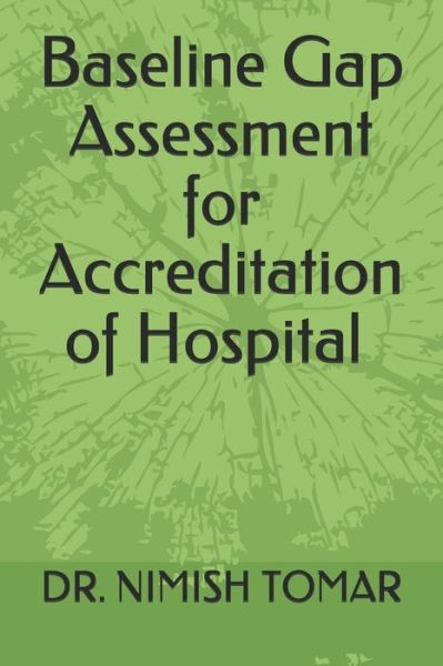 Cover for Nimish Tomar · Baseline Gap Assessment for Accreditation of Hospital (Paperback Book) (2019)