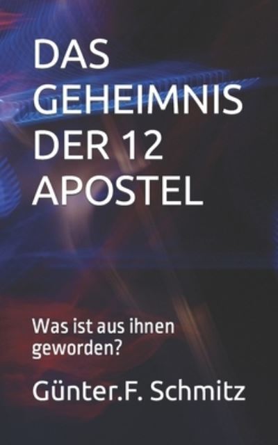 Cover for Günter F. Schmitz · Geheimnis der 12 Apostel (Book) (2019)