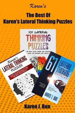 Cover for Karen J Bun · The Best Of Karen's Lateral Thinking Puzzles: 3 Manuscripts In A Book With Logic Games And Riddles For Adults (Paperback Book) (2020)