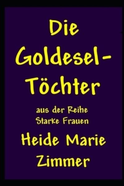 Cover for Heide Marie Zimmer · Die Goldesel-Toechter (Paperback Book) (2019)