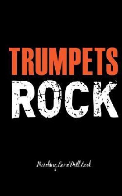 Cover for Band Camp Gear · Trumpets Rock - Marching Band Drill Book (Paperback Book) (2018)