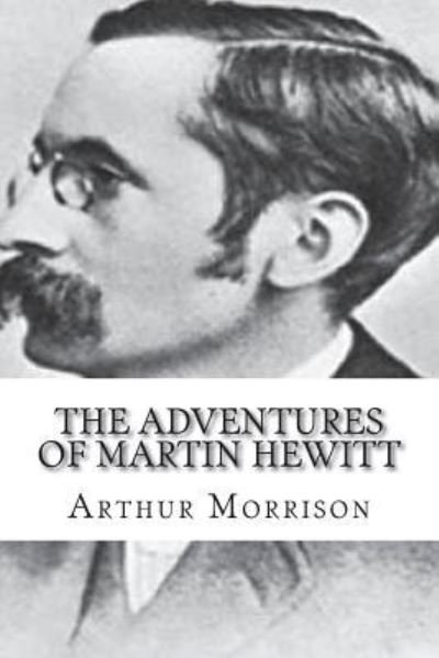 Cover for Arthur Morrison · The Adventures of Martin Hewitt (Pocketbok) (2018)