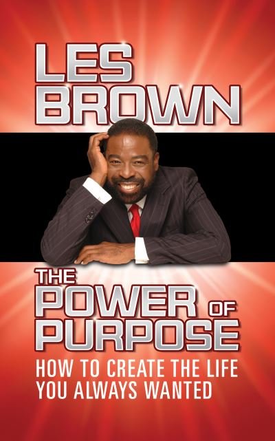 Cover for Les Brown · The Power of Purpose: How to Create the Life You Always Wanted (Paperback Bog) (2021)