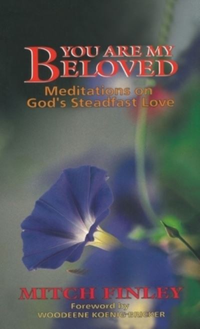 Cover for Mitch Finley · You Are My Beloved: Meditations on God's Steadfast Love (Gebundenes Buch) (2020)