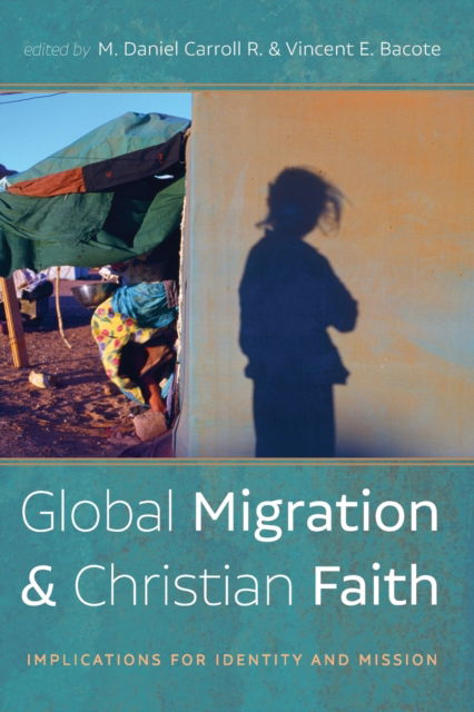 Cover for M Daniel Carroll R · Global Migration and Christian Faith (Paperback Book) (2021)