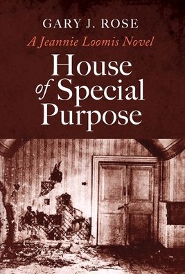 Cover for Gary J Rose · House of Special Purpose (Hardcover Book) (2020)