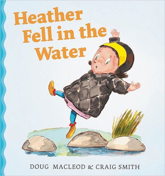 Cover for DOUG MacLEOD · Heather Fell In The Water (Inbunden Bok) (2013)
