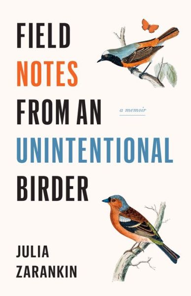 Cover for Julia Zarankin · Field Notes from an Unintentional Birder (Buch) (2020)