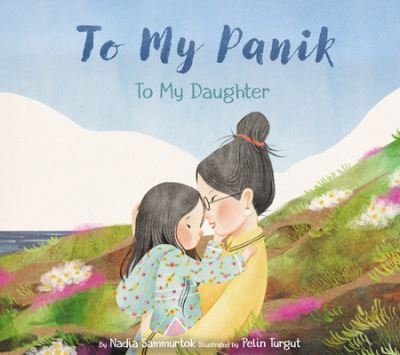 Cover for Nadia Sammurtok · To My Panik: To My Daughter (Gebundenes Buch) [English edition] (2022)