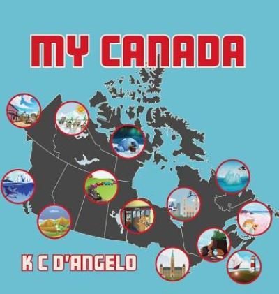 Cover for K C D'Angelo · My Canada (Hardcover Book) (2018)