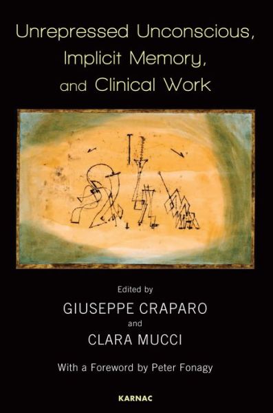 Cover for Giuseppe Craparo · Unrepressed Unconscious, Implicit Memory, and Clinical Work (Paperback Book) (2016)