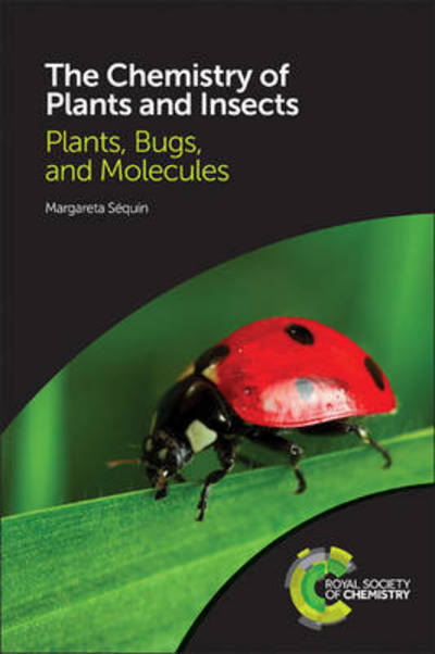 Cover for Sequin, Margareta (San Francisco State University, USA) · Chemistry of Plants and Insects: Plants, Bugs, and Molecules (Paperback Book) (2017)