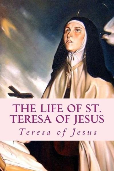 Cover for Teresa of Jesus · The Life of St. Teresa of Jesus: Autobiography (Paperback Bog) (2013)